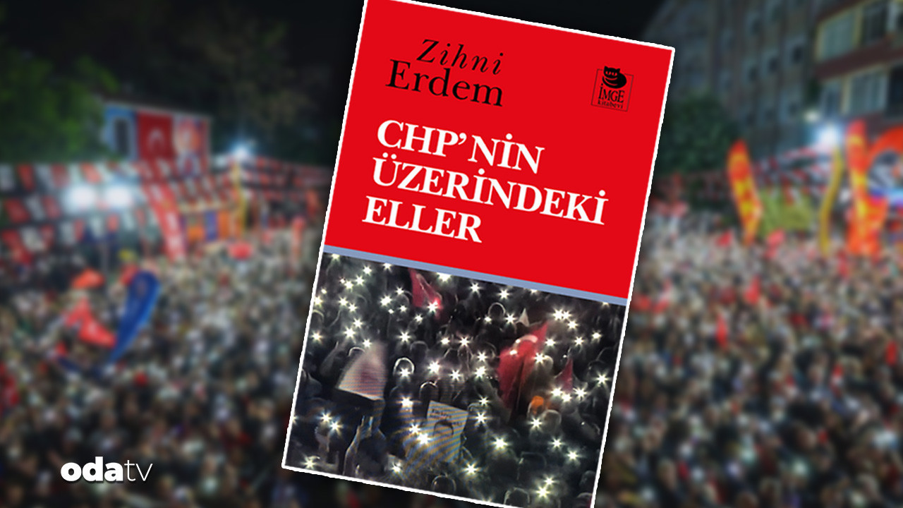 Zihni Erdem’in ‘CHP’nin Üzerindeki Eller’ kitabı raflarda
