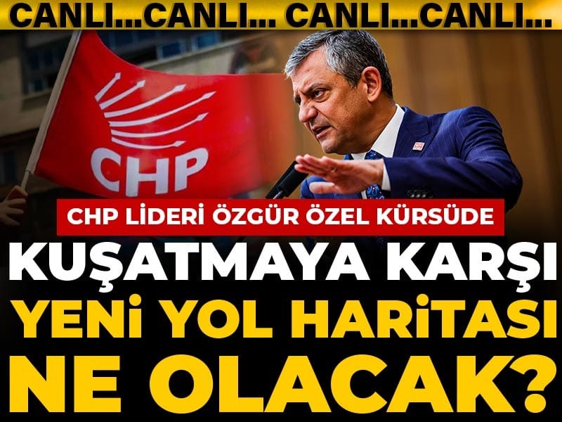 Özgür Özel, CHP’nin Gelecek Stratejilerini Açıkladı