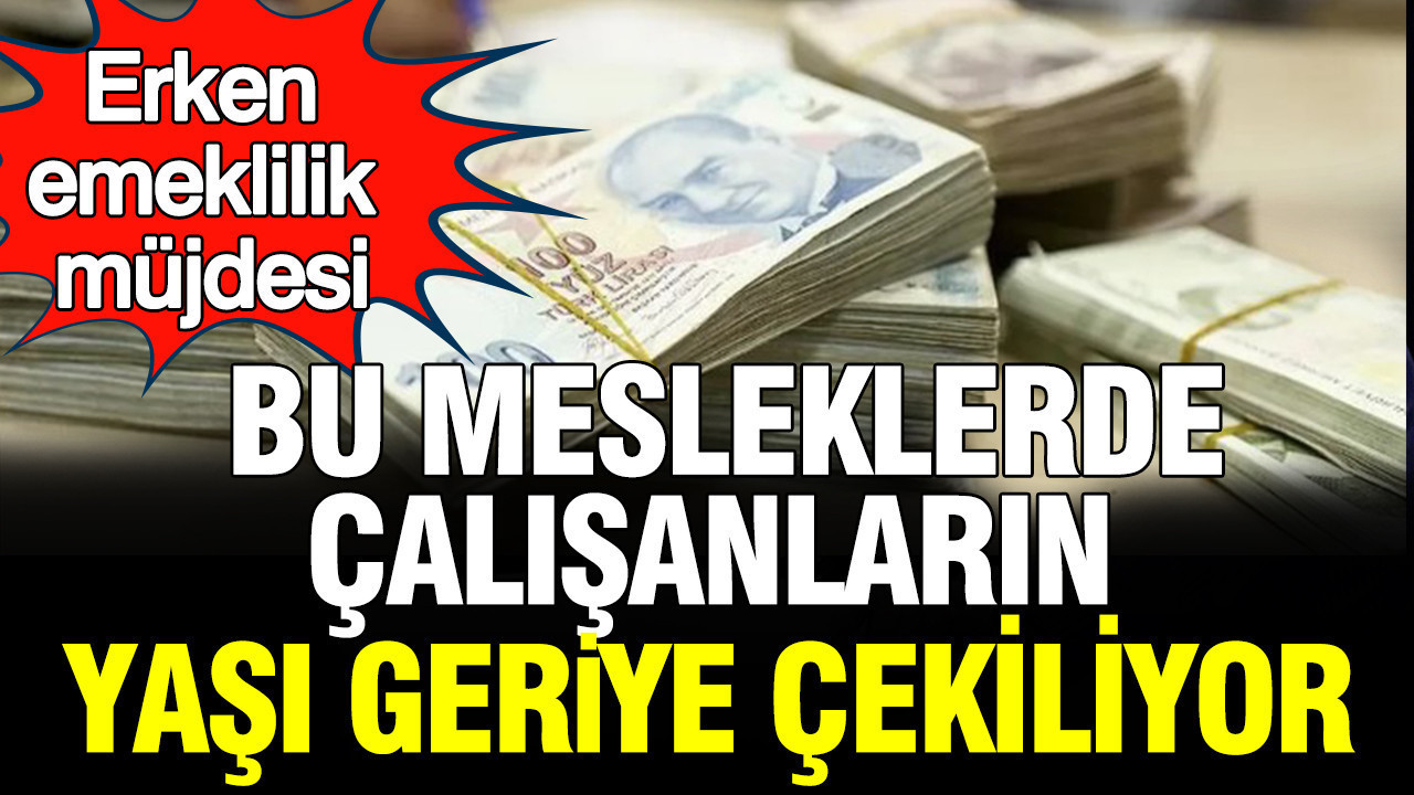 erken-emeklilik-mujdesi-bu-mesleklerde-calisanlarin-yasi-geriye-cekiliyor-8hTgktmq